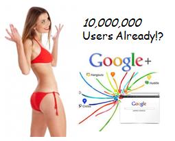 Has Google Plus Hit 10 Million Users Already?